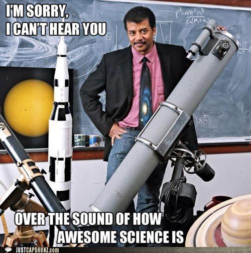 funny-captions-neil-degrasse-tyson-science-is-awesome1.jpg